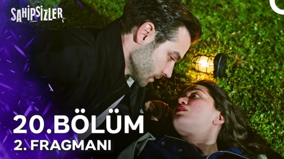Sahipsizler Dizisinin Heyecan Dolu 20. Bölüm 2. Fragmanı Yayınlandı!