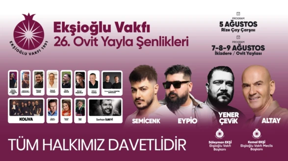 Ekşioğlu Vakfı, Ovit Yaylası'nda 26. kez düzenlenecek olan geleneksel şenlikler için gün saymaya başladı!