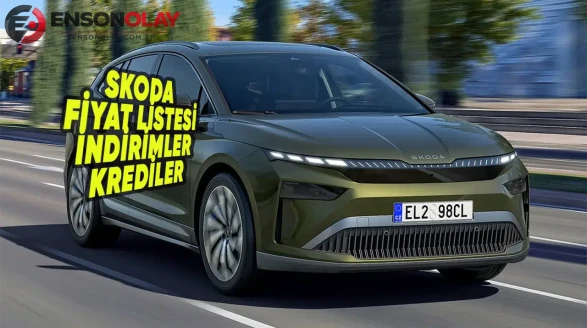 Skoda'dan Temmuz 2026 İçin Yeni Araç Fiyatları ve Özel Fırsatlar Açıklandı!