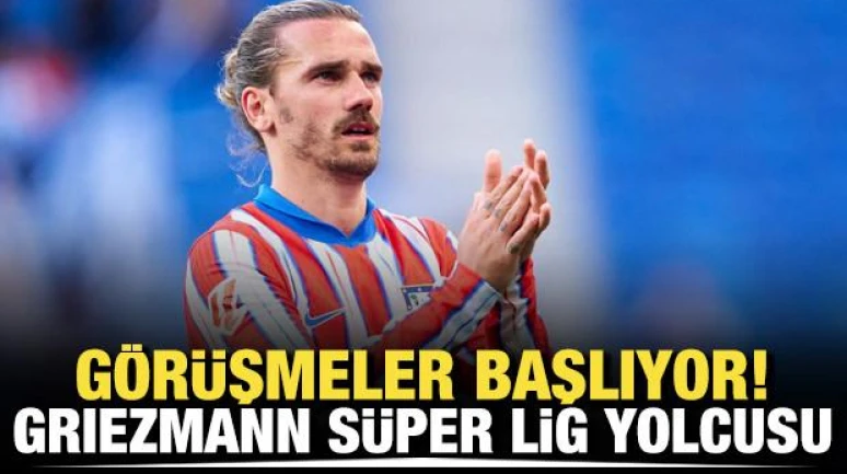 Görüşmeler başlıyor! Antoine Griezmann, Süper Lig yolcusu