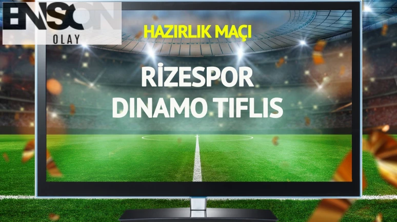 Rizespor Dinamo Tiflis maçı canlı yayınlanacak mı?