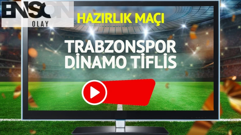 Trabzonspor Dinamo Tiflis maçı canlı yayınlanacak mı?
