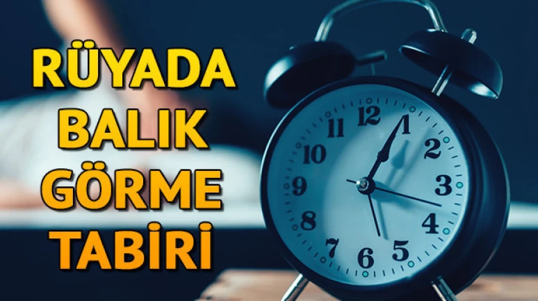 Rüyada balık görmek ne anlama gelir? Rüyada büyük ve küçük balık yakalamak ile yemek tabiri