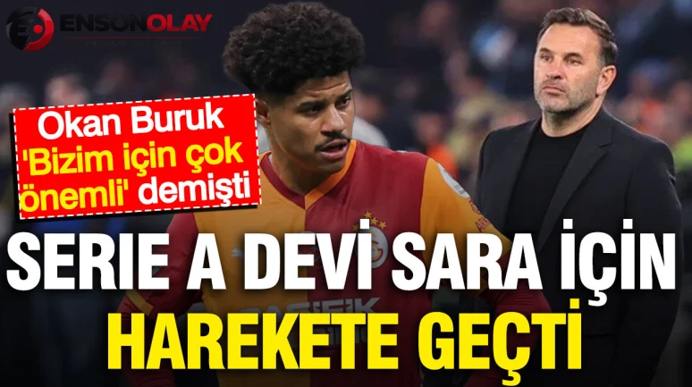 Okan Buruk 'Bizim için çok önemli' demişti: Serie A devi Sara için harekete geçti