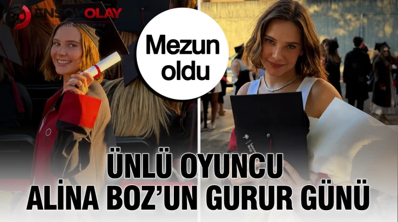 Ünlü oyuncu Alina Boz, Üniversite diplomasını almanın gururunu yaşıyor