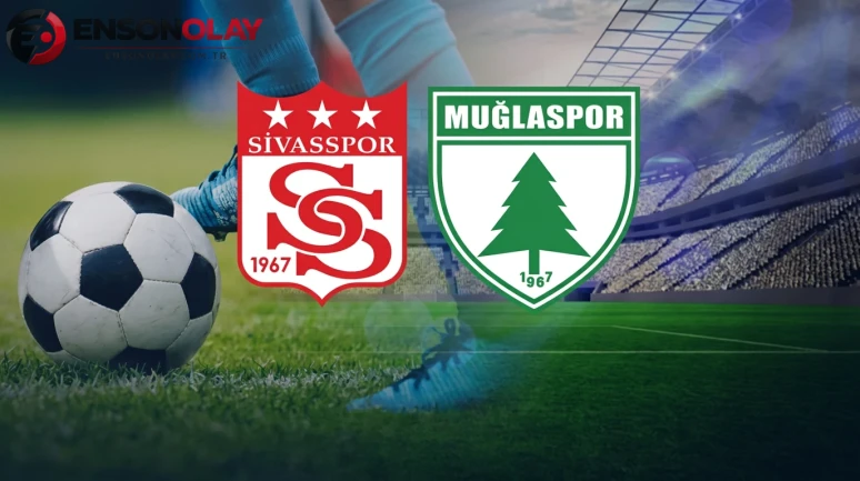 Sivasspor - Muğlaspor maçı ne zaman, hangi kanalda, saat kaçta?