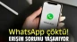 18 Ağustos WhatsApp çöktü mü?