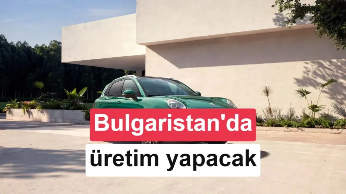 GWM, Avrupa Üretimi İçin Neden Bulgaristan’ı Tercih Etti?