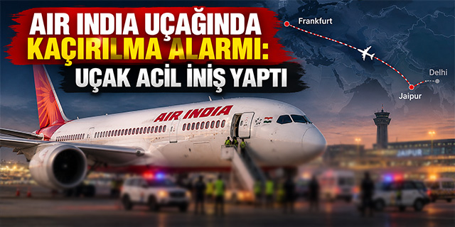 Air India Uçağında Kaçırılma Alarmı!