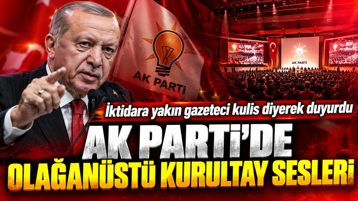 AK Parti'de olağanüstü kurultay sesleri