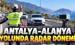 Antalya-Alanya yolunda radar denetimleri: 2027'de yeni dönem