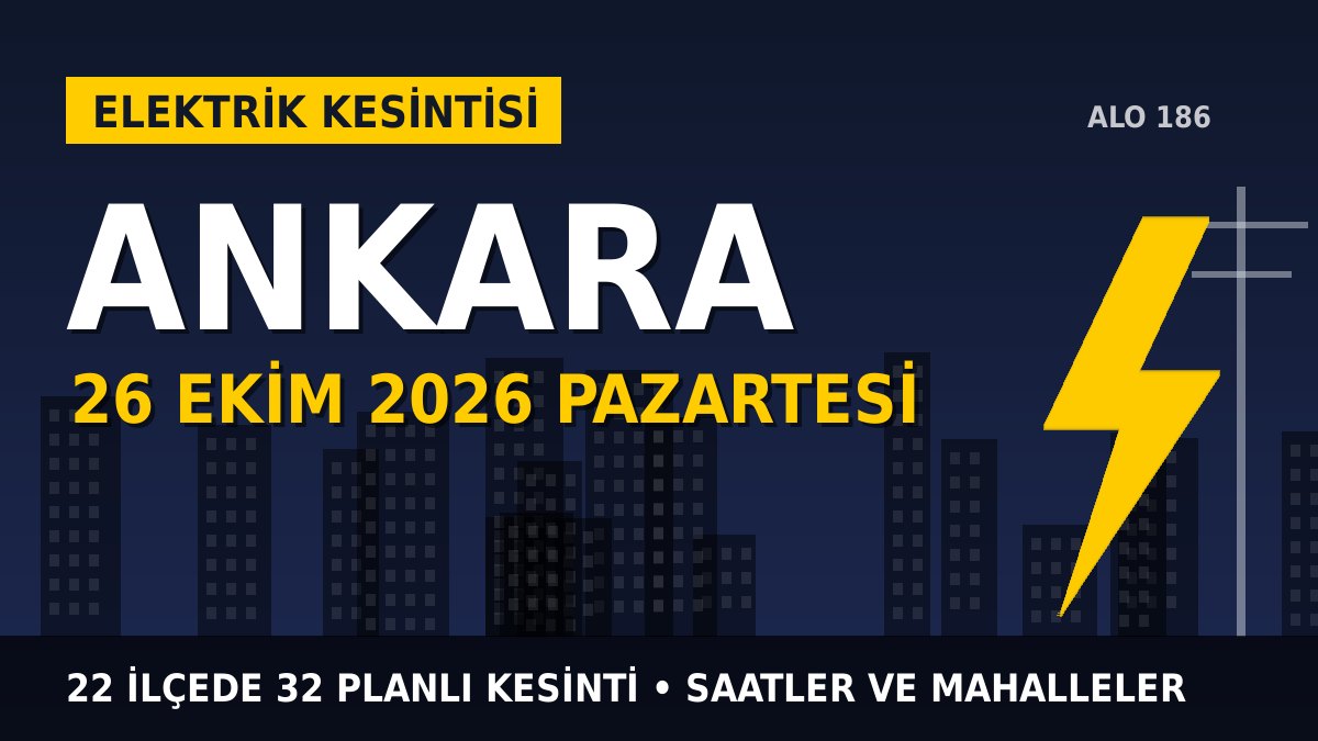 Ankara elektrik kesintisi 26 Ekim 2026 Pazartesi