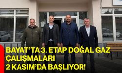 Bayat’ta 3. etap doğal gaz çalışmaları 2 Kasım’da başlıyor