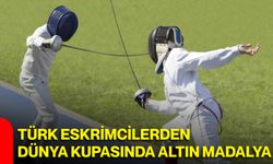 Türk eskrimcilerden dünya kupasında altın madalya