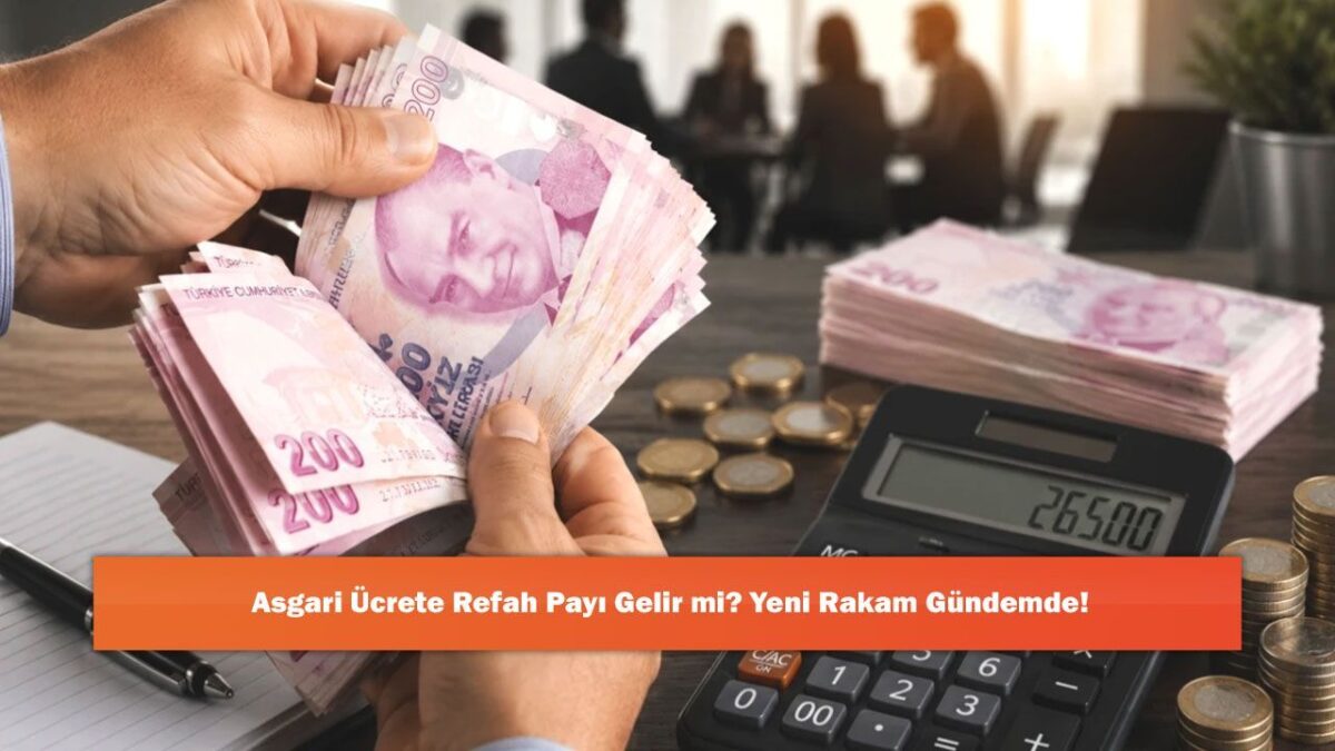 Asgari Ücrete Refah Payı Gelir mi? Yeni Rakam Gündemde!