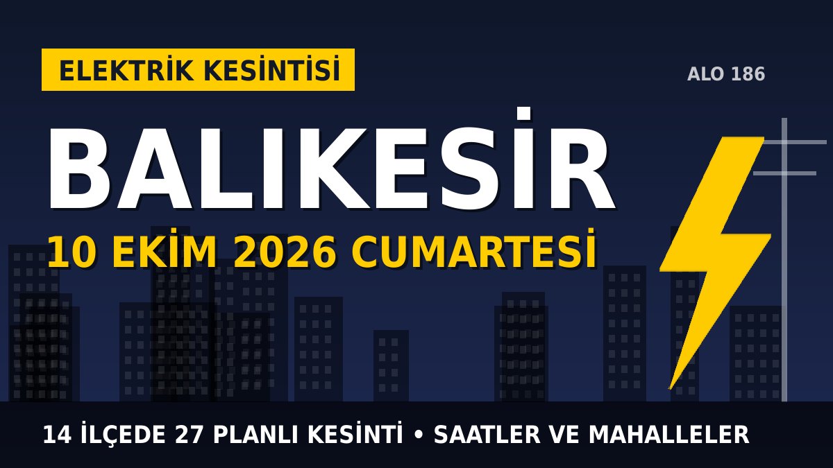 Balıkesir elektrik kesintisi 10 Ekim 2026 Cumartesi