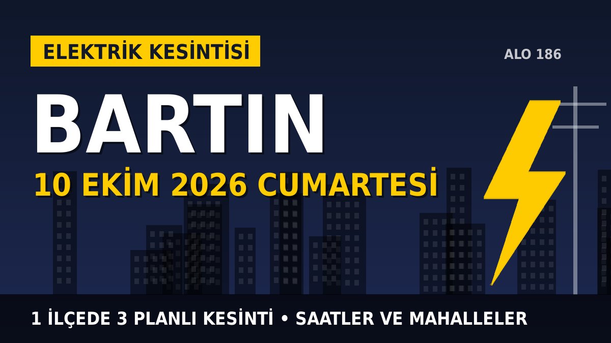 Bartın elektrik kesintisi 10 Ekim 2026 Cumartesi