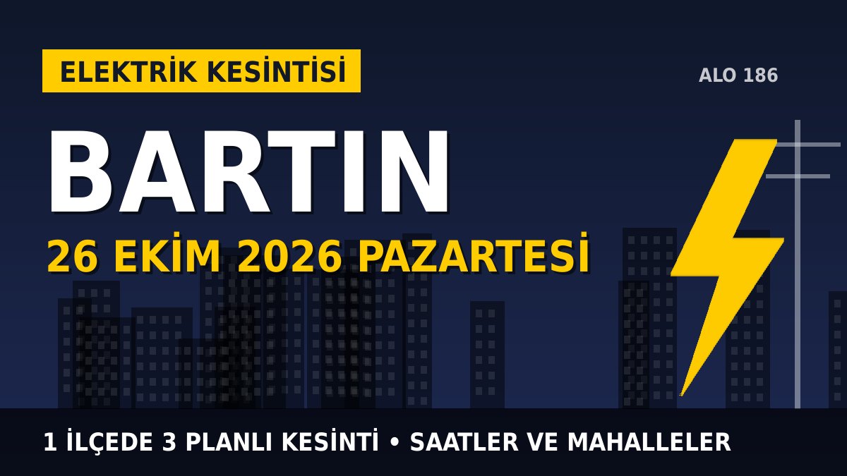 Bartın elektrik kesintisi 26 Ekim 2026 Pazartesi