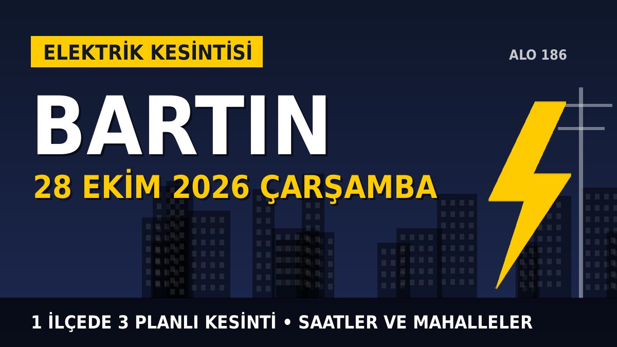 Bartın elektrik kesintisi 28 Ekim 2026 Çarşamba