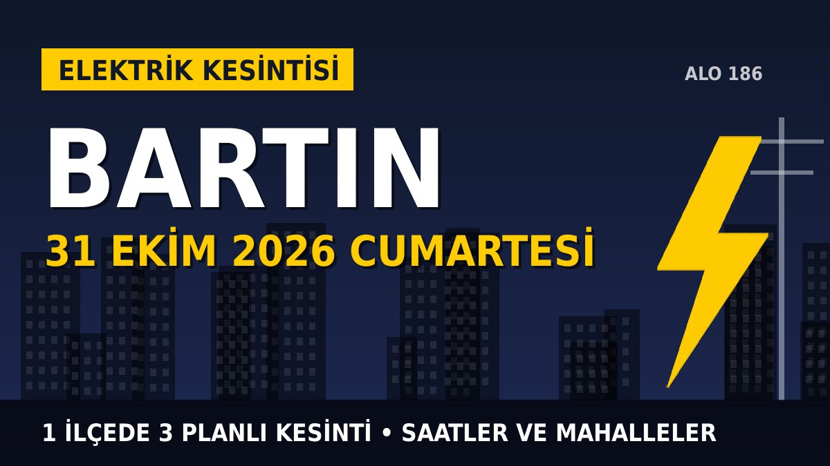 Bartın elektrik kesintisi 31 Ekim 2026 Cumartesi