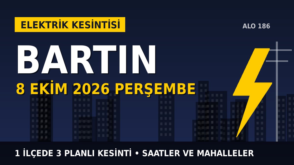 Bartın elektrik kesintisi 8 Ekim 2026 Perşembe