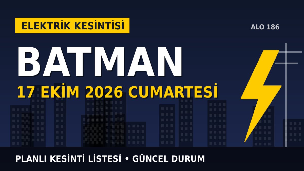 Batman elektrik kesintisi 17 Ekim 2026 Cumartesi