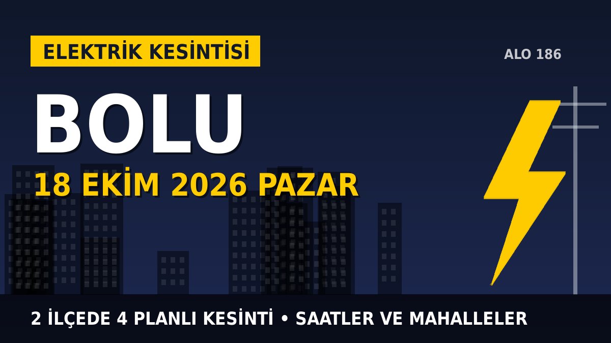 Bolu elektrik kesintisi 18 Ekim 2026 Pazar