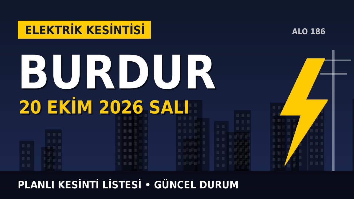 Burdur elektrik kesintisi 20 Ekim 2026 Salı