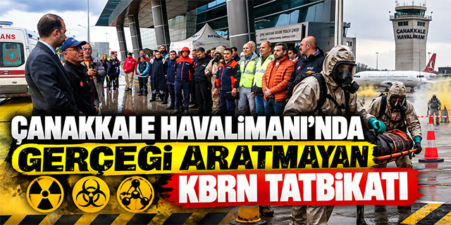 Çanakkale Havalimanı'nda gerçeği aratmayan KBRN tatbikatı