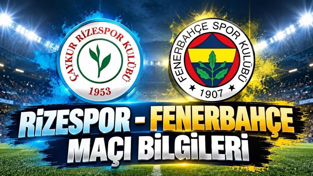 Çaykur Rizespor-Fenerbahçe maçı ne zaman, saat kaçta, hangi kanalda? Çaykur Rizespor-FB maçı canlı yayın izleme bilgileri