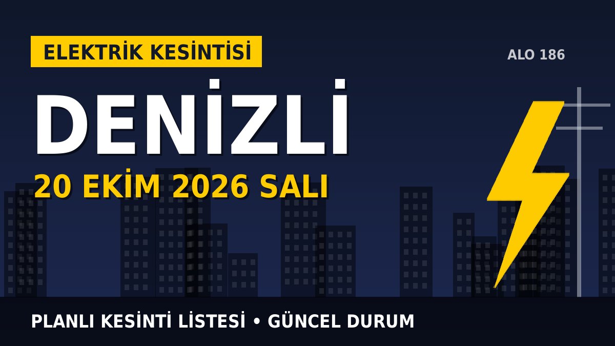 Denizli elektrik kesintisi 20 Ekim 2026 Salı