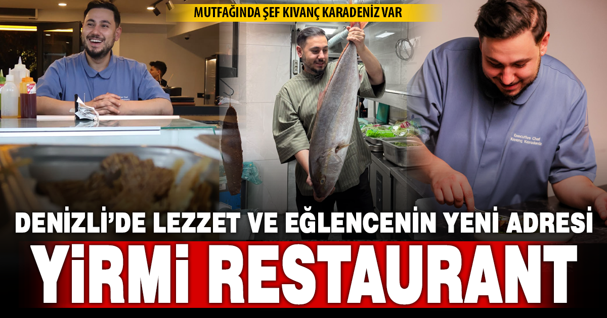 Denizli’de lezzet ve eğlencenin yeni adresi: Denizli Yirmi Restaurant şehre değer katıyor