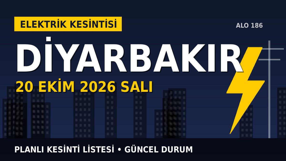 Diyarbakır elektrik kesintisi 20 Ekim 2026 Salı