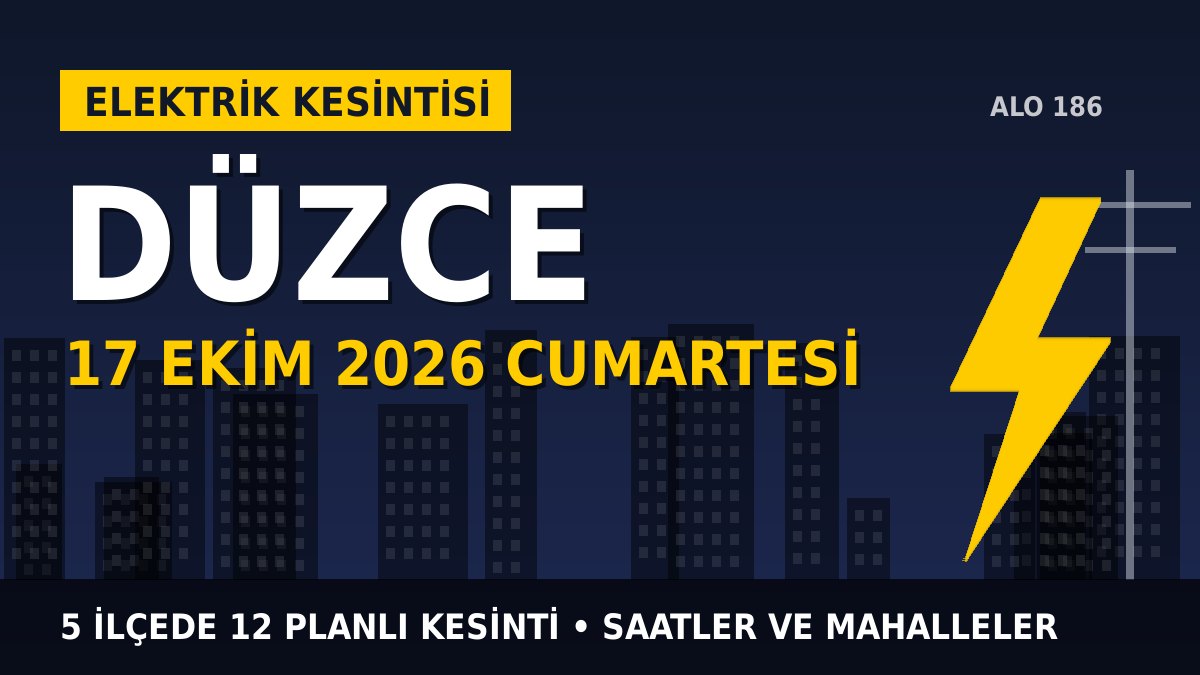 Düzce elektrik kesintisi 17 Ekim 2026 Cumartesi