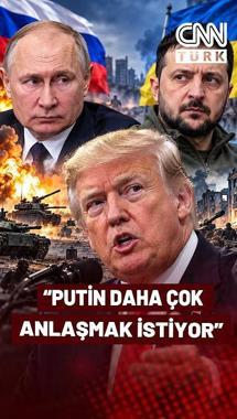 Trump'tan Rusya-Ukrayna Savaşı Açıklaması: "Putin Anlaşmayı Daha Çok İstiyor..."