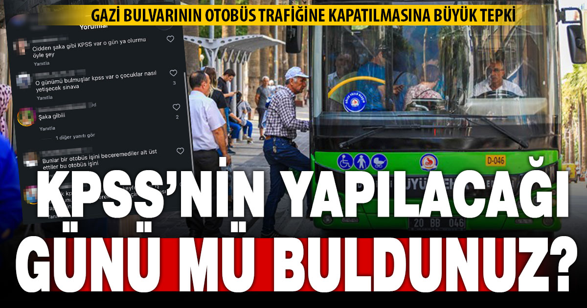 Gazi Bulvarı, otobüslere KPSS’nin olduğu gün kapatılacak: Vatandaş tepkili