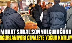 Murat Saral Son Yolculuğuna Uğurlanıyor! Cenazeye Yoğun Katılım
