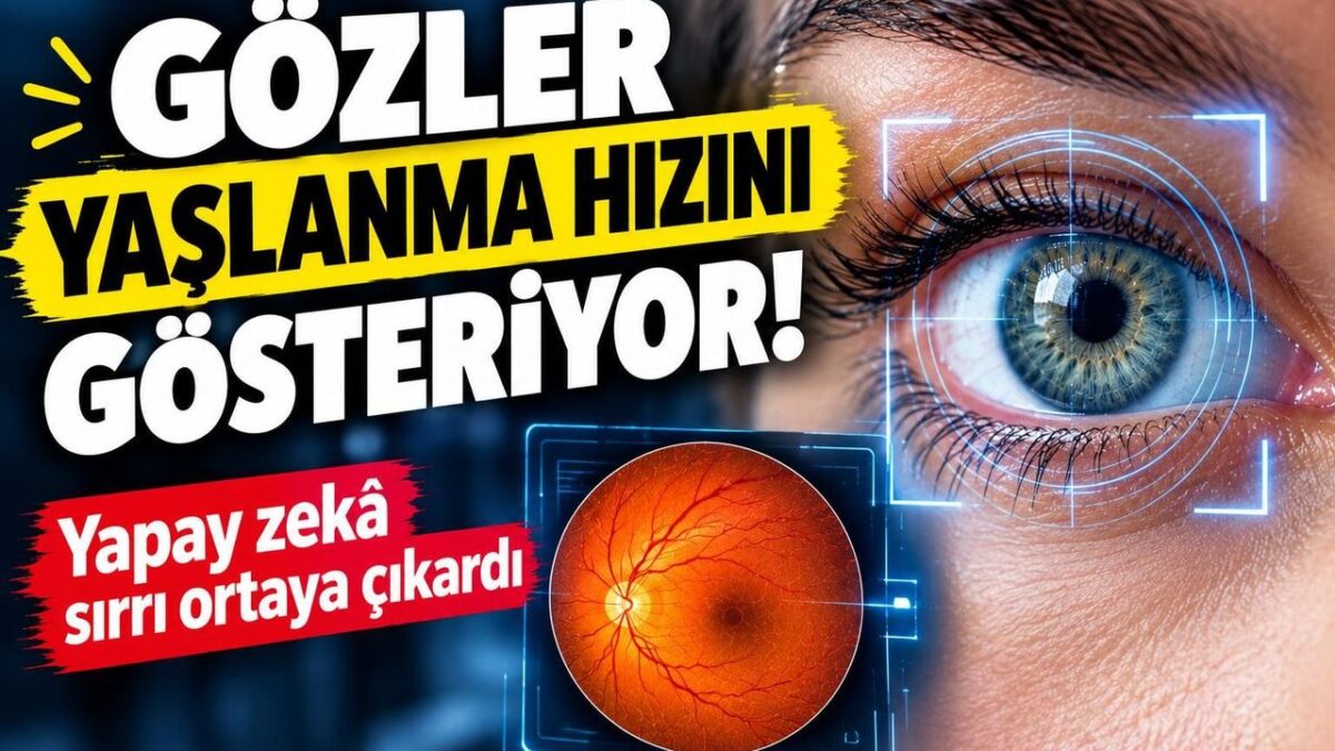 Gözler yaşlanma hızını gösteriyor!