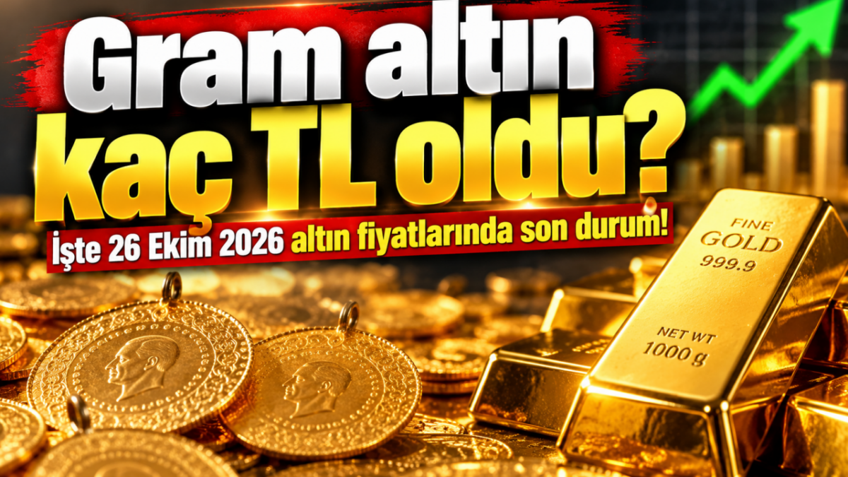 Gram altın kaç TL oldu? İşte 26 Ekim 2026 altın fiyatlarında son durum!