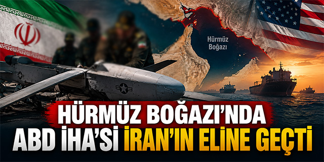 Hürmüz Boğazı’nda ABD İHA’sı İran’ın Eline Geçti
