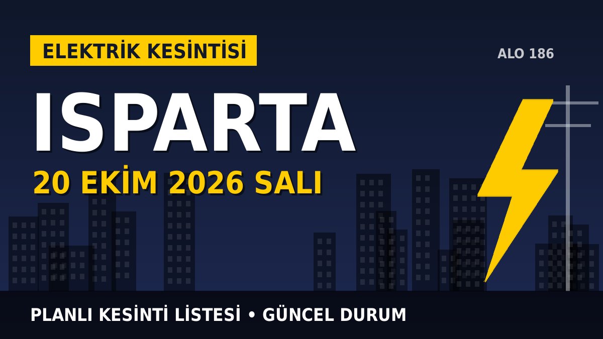 Isparta elektrik kesintisi 20 Ekim 2026 Salı