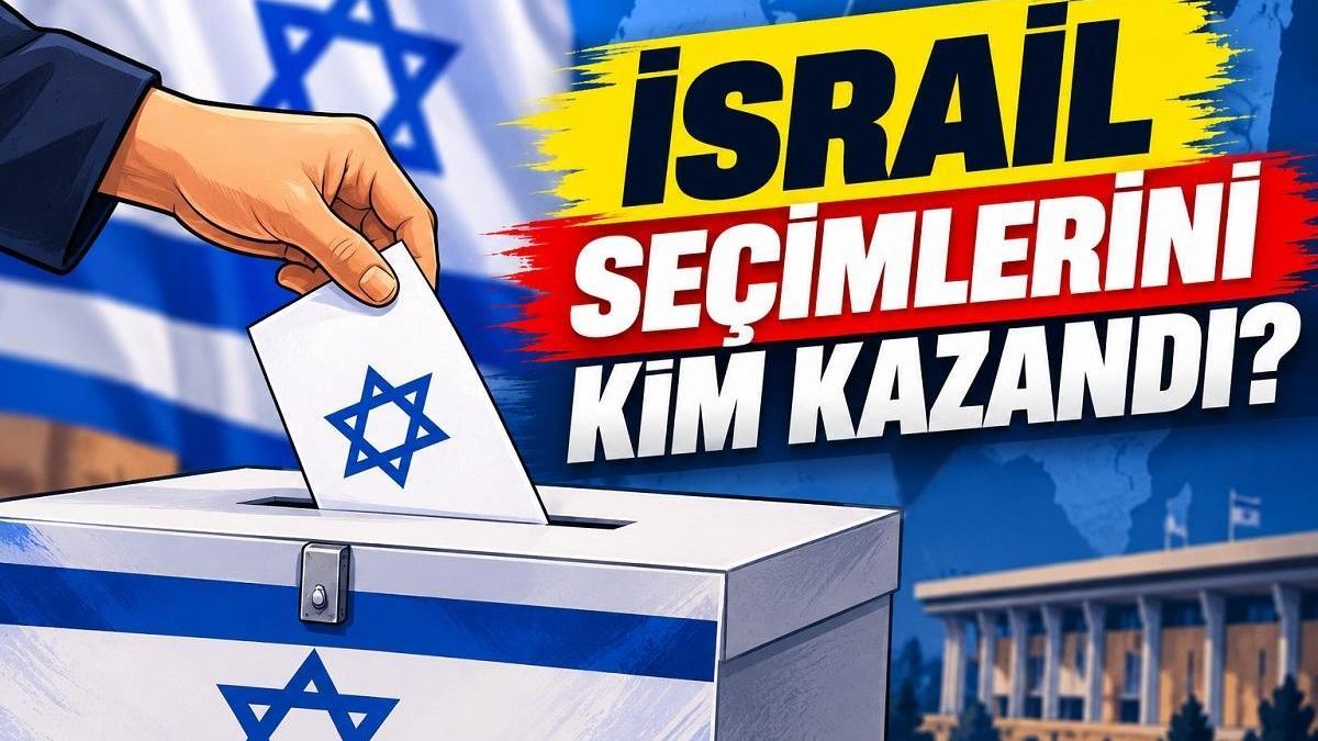 İSRAİL SEÇİM SONUÇLARI OY ORANLARI 2026 | İsrail seçim sonuçlarını kim kazandı? İsrail seçimi ne oldu?