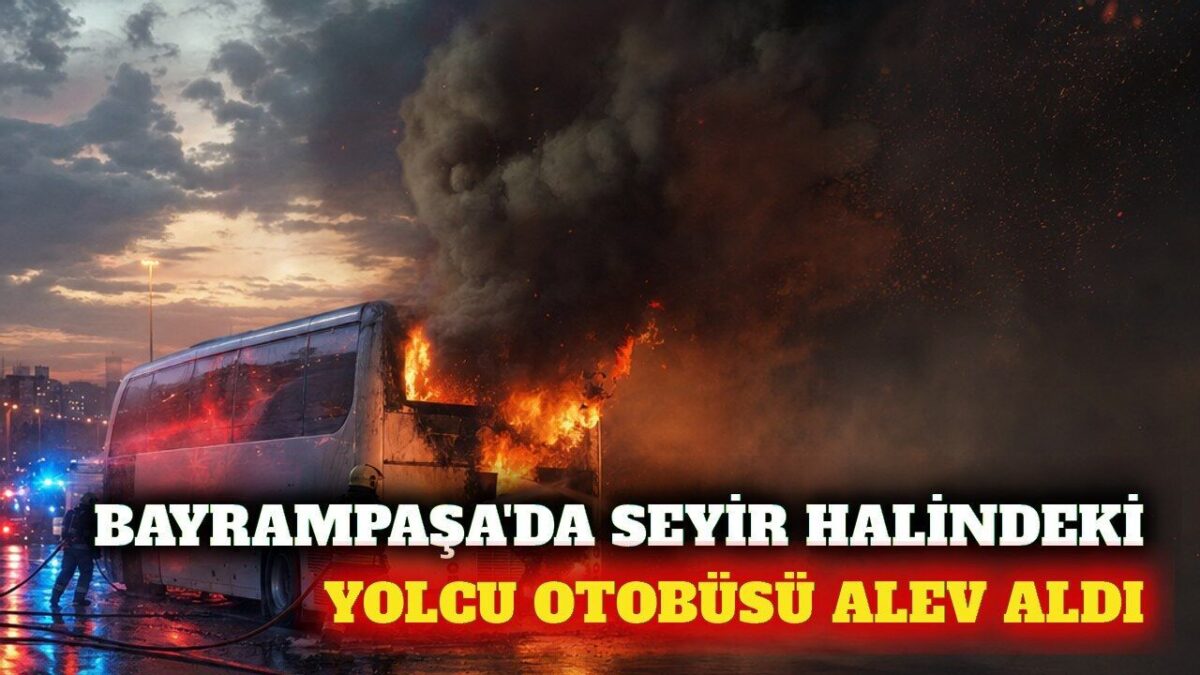 İstanbul'da seyir halindeki yolcu otobüsünde yangın