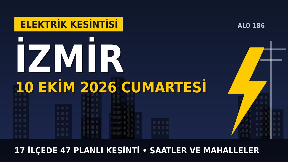 İzmir elektrik kesintisi 10 Ekim 2026 Cumartesi
