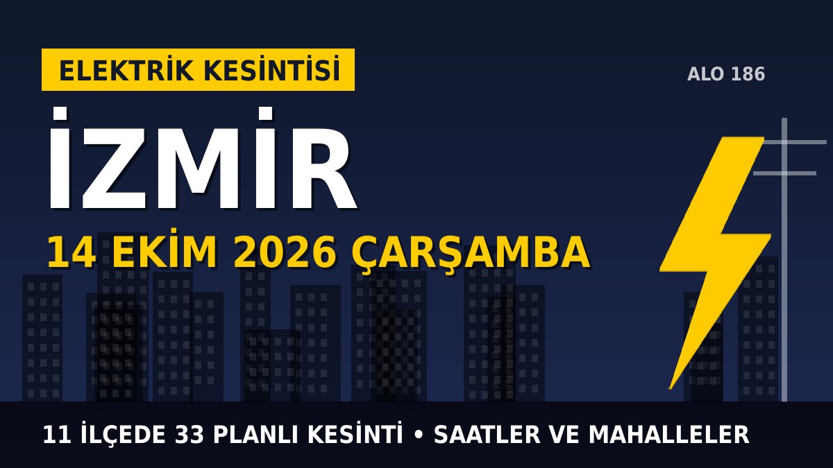 İzmir elektrik kesintisi 14 Ekim 2026 Çarşamba