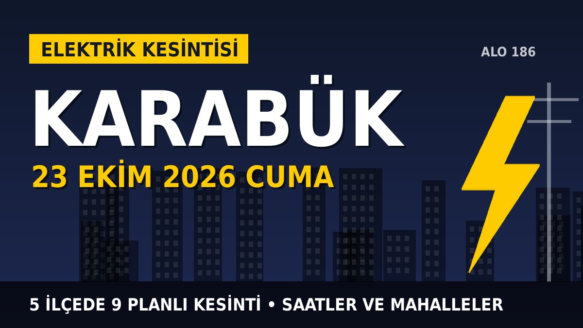 Karabük elektrik kesintisi 23 Ekim 2026 Cuma