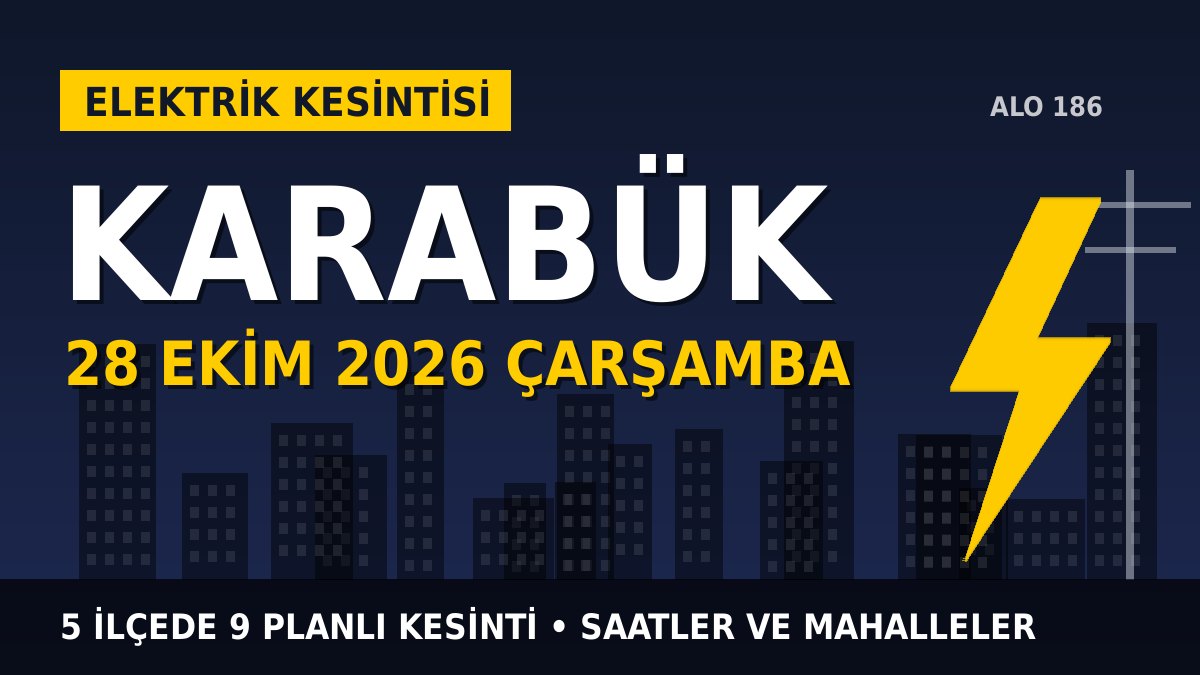 Karabük elektrik kesintisi 28 Ekim 2026 Çarşamba