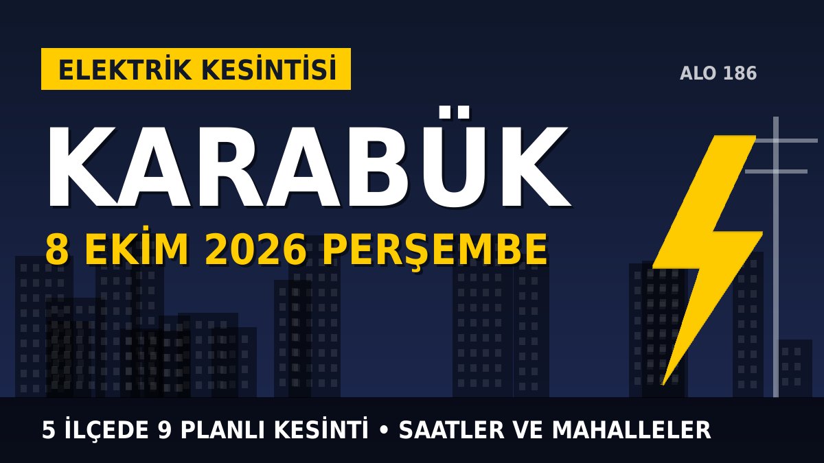 Karabük elektrik kesintisi 8 Ekim 2026 Perşembe