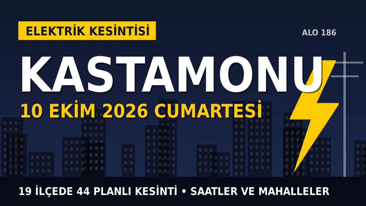 Kastamonu elektrik kesintisi 10 Ekim 2026 Cumartesi