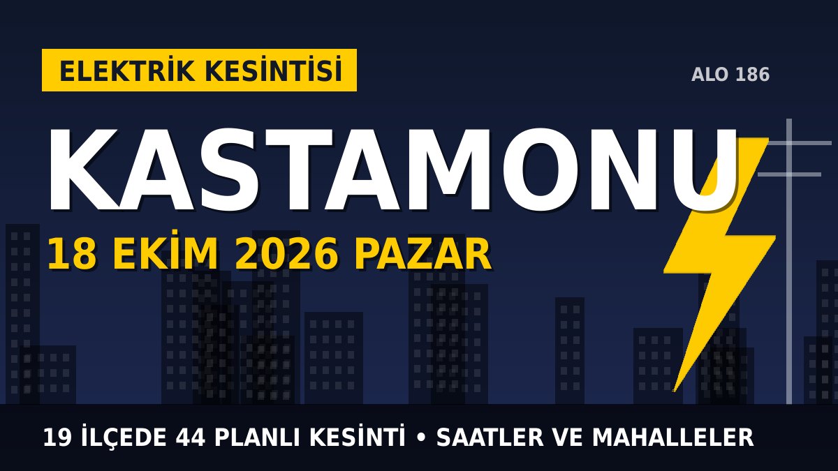 Kastamonu elektrik kesintisi 18 Ekim 2026 Pazar